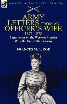 Frances M a Roe, Frances M. a. Roe, Frances M. A. Roe - Army Letters From an Officer's Wife, 1871-1888, Häftad