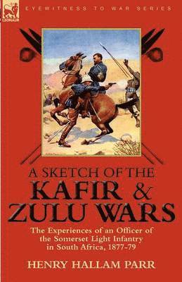 bokomslag Sketch of the Kafir and Zulu Wars