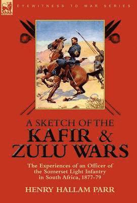 A Sketch of the Kafir and Zulu Wars 1