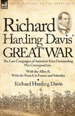 Richard Harding Davis' Great War 1