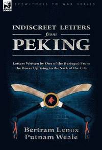 bokomslag Indiscreet Letters From Peking