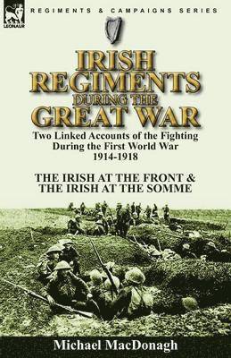 Irish Regiments During the Great War