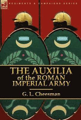 G L Cheesman, G. L. Cheesman - Auxilia of the Roman Imperial Army, Inbunden
