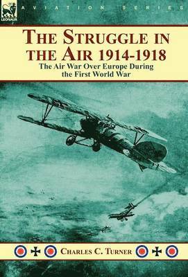 bokomslag The Struggle in the Air 1914-1918