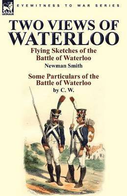 Newman Smith, C W - Two Views of Waterloo, Häftad