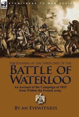 The Journal of the Three Days of the Battle of Waterloo 1