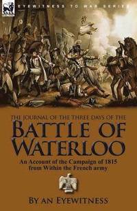 bokomslag Journal of the Three Days of the Battle of Waterloo