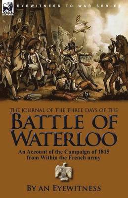 The Journal of the Three Days of the Battle of Waterloo 1