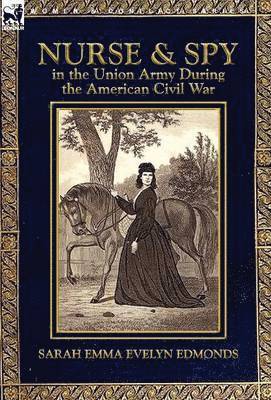 bokomslag Nurse and Spy in the Union Army During the American Civil War