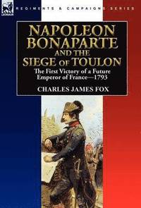 bokomslag Napoleon Bonaparte and the Siege of Toulon