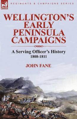 Wellington's Early Peninsula Campaigns 1