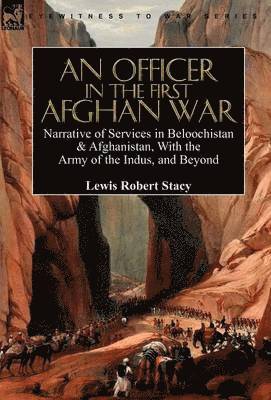 Lewis Robert Stacy - Officer in the First Afghan War, Inbunden