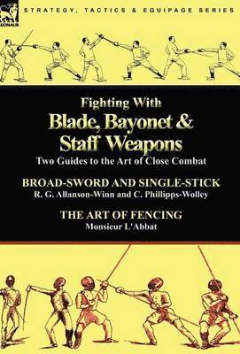 bokomslag Fighting With Blade, Bayonet & Staff Weapons