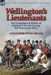 bokomslag Wellington's Lieutenants
