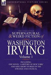 bokomslag The Collected Supernatural and Weird Fiction of Washington Irving