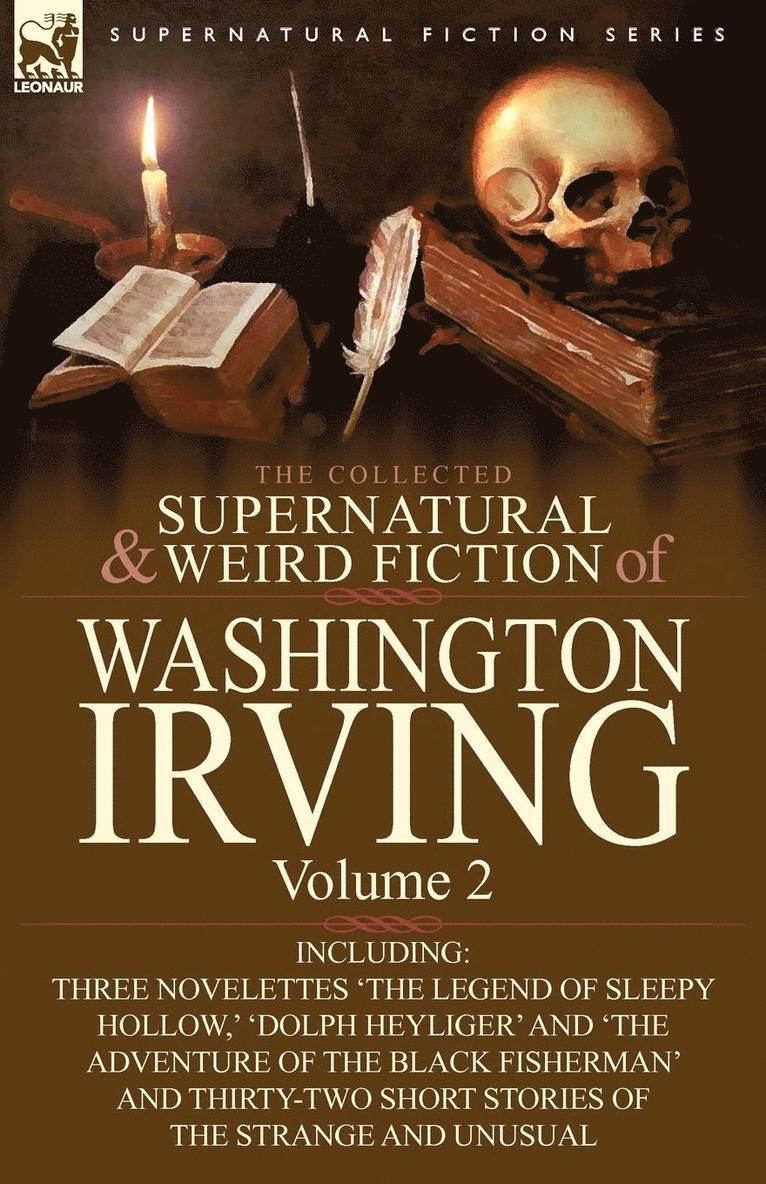 The Collected Supernatural and Weird Fiction of Washington Irving 1