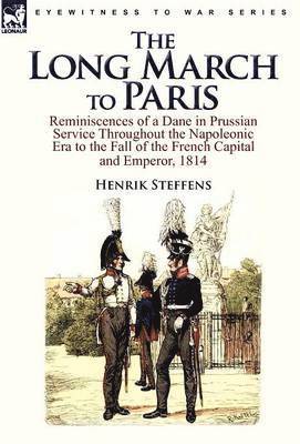 Henrik Steffens - Long March to Paris, Inbunden