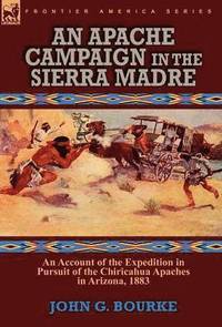 bokomslag An Apache Campaign in the Sierra Madre