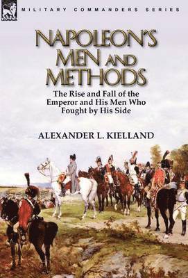 Napoleon's Men and Methods 1