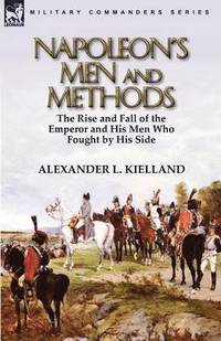bokomslag Napoleon's Men and Methods