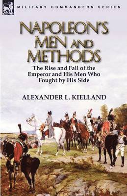 Napoleon's Men and Methods 1