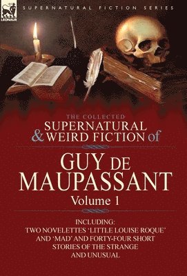 bokomslag The Collected Supernatural and Weird Fiction of Guy de Maupassant