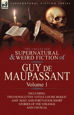 Guy de Maupassant, Guy De Maupassant, Guy de Maupassant - Collected Supernatural and Weird Fiction of Guy de Maupassant, Häftad