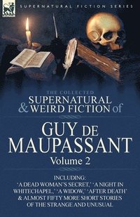 bokomslag The Collected Supernatural and Weird Fiction of Guy de Maupassant
