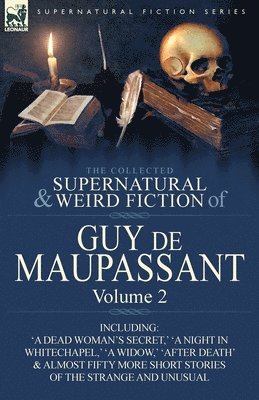 Guy de Maupassant, Guy De Maupassant, Guy de Maupassant - Collected Supernatural and Weird Fiction of Guy de Maupassant, Häftad