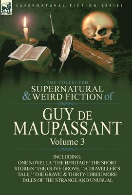 The Collected Supernatural and Weird Fiction of Guy de Maupassant 1