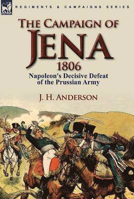 bokomslag The Campaign of Jena 1806