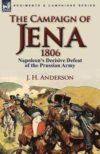 bokomslag The Campaign of Jena 1806