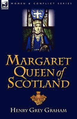 Henry Grey Graham - Margaret Queen of Scotland, Häftad