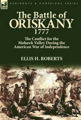 Ellis H Roberts, Ellis H. Roberts - Battle of Oriskany 1777, Inbunden