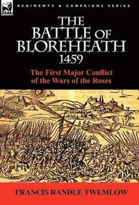bokomslag The Battle of Bloreheath 1459