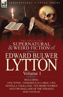 Edward Bulwer Lytton Lytton - Collected Supernatural and Weird Fiction of Edward Bulwer Lytton-Volume 1, Häftad