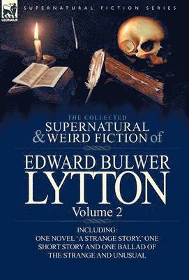 Edward Bulwer Lytton Lytton - Collected Supernatural and Weird Fiction of Edward Bulwer Lytton-Volume 2, Inbunden