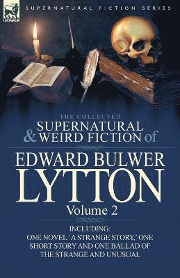 Edward Bulwer Lytton Lytton - Collected Supernatural and Weird Fiction of Edward Bulwer Lytton-Volume 2, Häftad