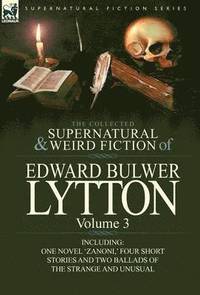 bokomslag The Collected Supernatural and Weird Fiction of Edward Bulwer Lytton-Volume 3