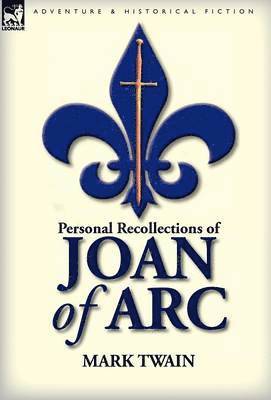 Mark Twain - Personal Recollections of Joan of Arc, Inbunden