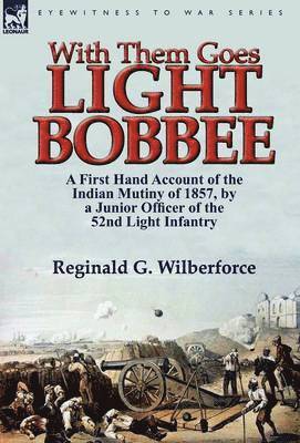 Reginald G Wilberforce, Reginald G. Wilberforce - With Them Goes Light Bobbee, Inbunden