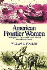 bokomslag American Frontier Women
