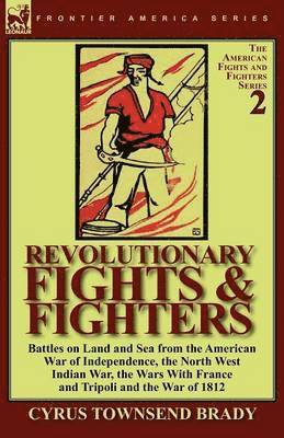 Cyrus Townsend Brady - Revolutionary Fights & Fighters, Häftad