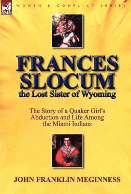 bokomslag Frances Slocum the Lost Sister of Wyoming