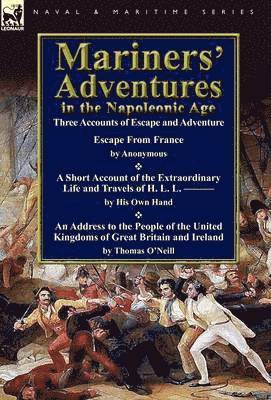 Thomas O'Neill, & Others - Mariners' Adventures in the Napoleonic Age, Inbunden