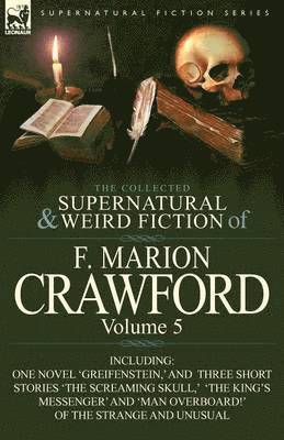 F Marion Crawford, F. Marion Crawford - Collected Supernatural and Weird Fiction of F. Marion Crawford, Häftad