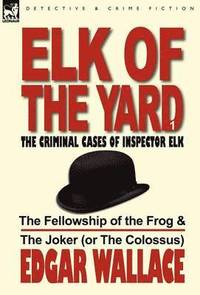 bokomslag Elk of the Yard-The Criminal Cases of Inspector Elk