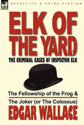Elk of the Yard-The Criminal Cases of Inspector Elk 1