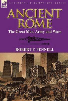 Robert F Pennell - Ancient Rome, Inbunden. Tillgänglighet: Lägg i varukorg
