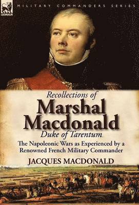 bokomslag Recollections of Marshal MacDonald, Duke of Tarentum